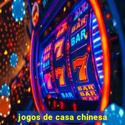 jogos de casa chinesa